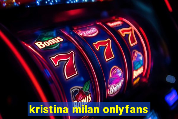 kristina milan onlyfans